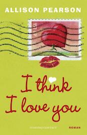 I think I love you - Allison Pearson (ISBN 9789025436452)