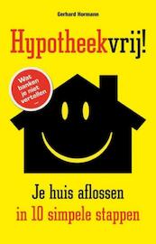 Hypotheekvrij! - Gerhard Hormann (ISBN 9789089752352)