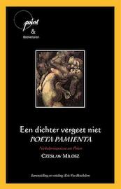 Een dichter vergeet niet - Czeslaw Milosz (ISBN 9789490347048)
