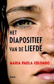 Het diapositief van de liefde - Maria Paola Colombo (ISBN 9789044622379)