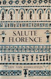 Salute Florence - Lidy van Eijsselsteijn (ISBN 9789025863951)