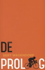 De proloog - Bert Wagendorp (ISBN 9789025441838)