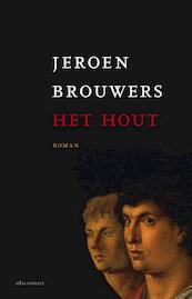 Het hout - Jeroen Brouwers (ISBN 9789025442255)