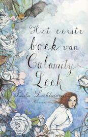 Het eerste boek van Calamity Leek - Paula Lichtarowicz (ISBN 9789025441319)