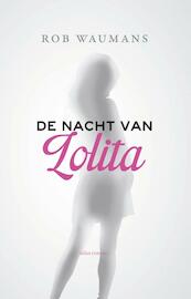 De nacht van Lolita - Rob Waumans (ISBN 9789025441555)