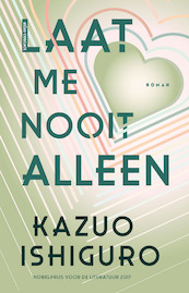 Laat me nooit alleen - Kazuo Ishiguro (ISBN 9789025442415)