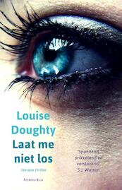 Laat me niet los - Louise Doughty (ISBN 9789047204169)