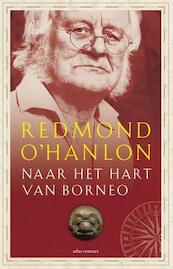 Naar het hart van Borneo - Redmond O'Hanlon (ISBN 9789045026626)