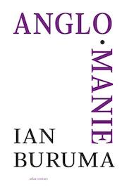 Anglomanie - Ian Buruma (ISBN 9789045021386)