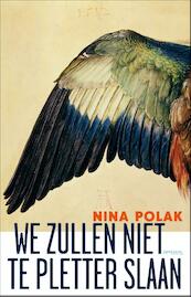 We zullen niet te pletter slaan - Nina Polak (ISBN 9789044621778)