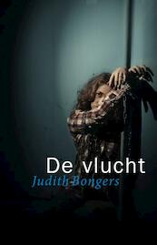 De vlucht - Judith Bongers (ISBN 9789461550149)