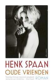 Oude vrienden - Henk Spaan (ISBN 9789025443351)