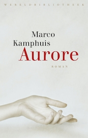 Aurore - Marco Kamphuis (ISBN 9789028441088)