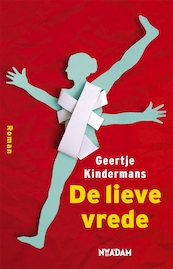 De lieve vrede - Geertje Kindermans (ISBN 9789046817193)