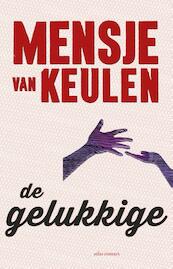 De gelukkige - Mensje van Keulen (ISBN 9789025445645)