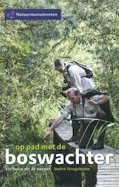 Op pad met de boswachter - André Hoogeboom (ISBN 9789492199423)