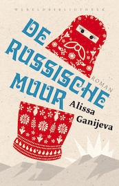 De Russische muur - Alisa Ganijeva (ISBN 9789028426337)