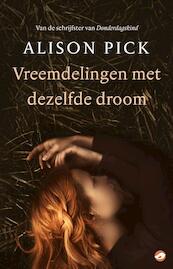 Vreemdelingen met dezelfde droom - Alison Pick (ISBN 9789492086648)