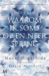 Waarom ik soms op en neer spring - Naoki Higashida (ISBN 9789402311433)