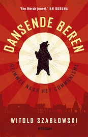 Dansende beren - Witold Szabłowski (ISBN 9789046823415)
