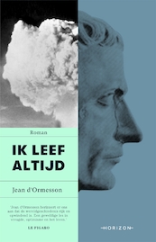 Ik leef altijd - Jean D'Ormesson (ISBN 9789492626875)
