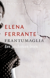 Frantumaglia - Elena Ferrante (ISBN 9789028442689)