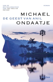 De geest van Anil - Michael Ondaatje (ISBN 9789046825143)