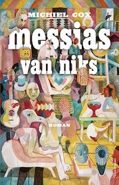 Messias van niks - Michiel Cox (ISBN 9789025454616)