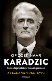 Op zoek naar Karadzic - Zvezdana Vukojevic (ISBN 9789046826096)