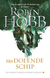 De Boeken van de Levende Schepen 2 - Het Dolende Schip - Robin Hobb (ISBN 9789024575527)