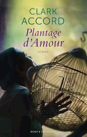 Plantage d'amour - Clark Accord (ISBN 9789038893730)