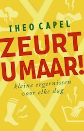 Zeurt u maar ! - Theo Capel (ISBN 9789021802244)
