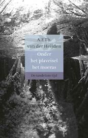 Onder het plaveisel van het moeras - A.F.Th. van der Heijden (ISBN 9789023479727)