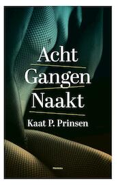 Acht gangen naakt - Kaat P. Prinsen (ISBN 9789022328613)