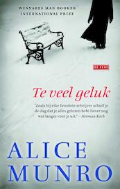 Te veel geluk - Alice Munro (ISBN 9789044523560)