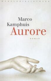 Aurore - Marco Kamphuis (ISBN 9789028425996)