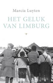 Het geluk van Limburg - Marcia Luyten (ISBN 9789023494164)