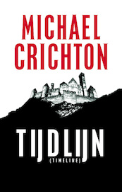 Timeline (Tijdlijn) - Michael Crichton (ISBN 9789024566778)