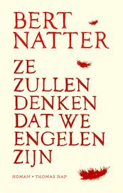 Ze zullen denken dat we engelen zijn - Bert Natter (ISBN 9789400404557)