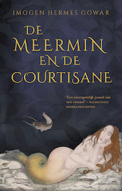 De meermin en de courtisane - Imogen Hermes Gowar (ISBN 9789025450861)