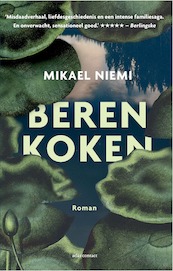 Beren koken - Mikael Niemi (ISBN 9789025453220)