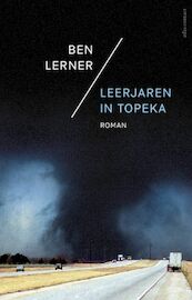 Leerjaren in Topeka - Ben Lerner (ISBN 9789025457990)