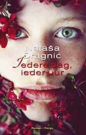 Iedere dag, ieder uur - Natasa Dragnic (ISBN 9789023458456)