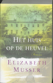 Het huis op de heuvel - E. Musser, Elizabeth Musser (ISBN 9789061407782)