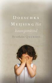 Het kauwgomkind - Doeschka Meijsing (ISBN 9789021449944)