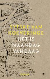 Het is maandag vandaag - Sytske van Koeveringe (ISBN 9789023449935)