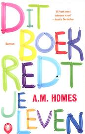 Dit boek redt je leven - A.M. Homes (ISBN 9789023465935)