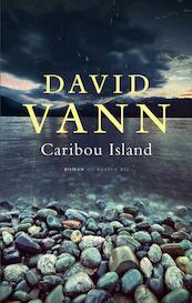 Caribou Island - David Vann (ISBN 9789023467007)