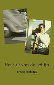 Het juk van de schijn - Eveline Kubbenga (ISBN 9789462030039)