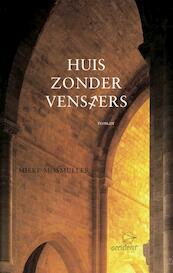 Huis zonder vensters - Mieke Mosmuller (ISBN 9789075240351)